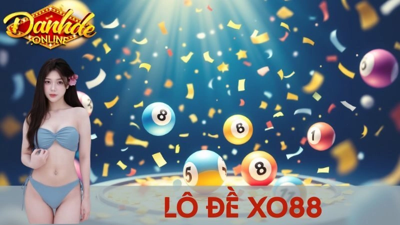 Nhà Cái Lô Đề Xo88 – Chơi Số Mượt, Trả Thưởng Cực Nhanh